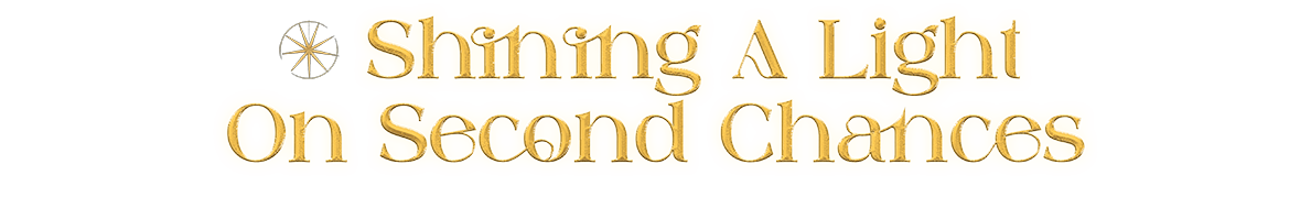 Shining A Light On Second Chances